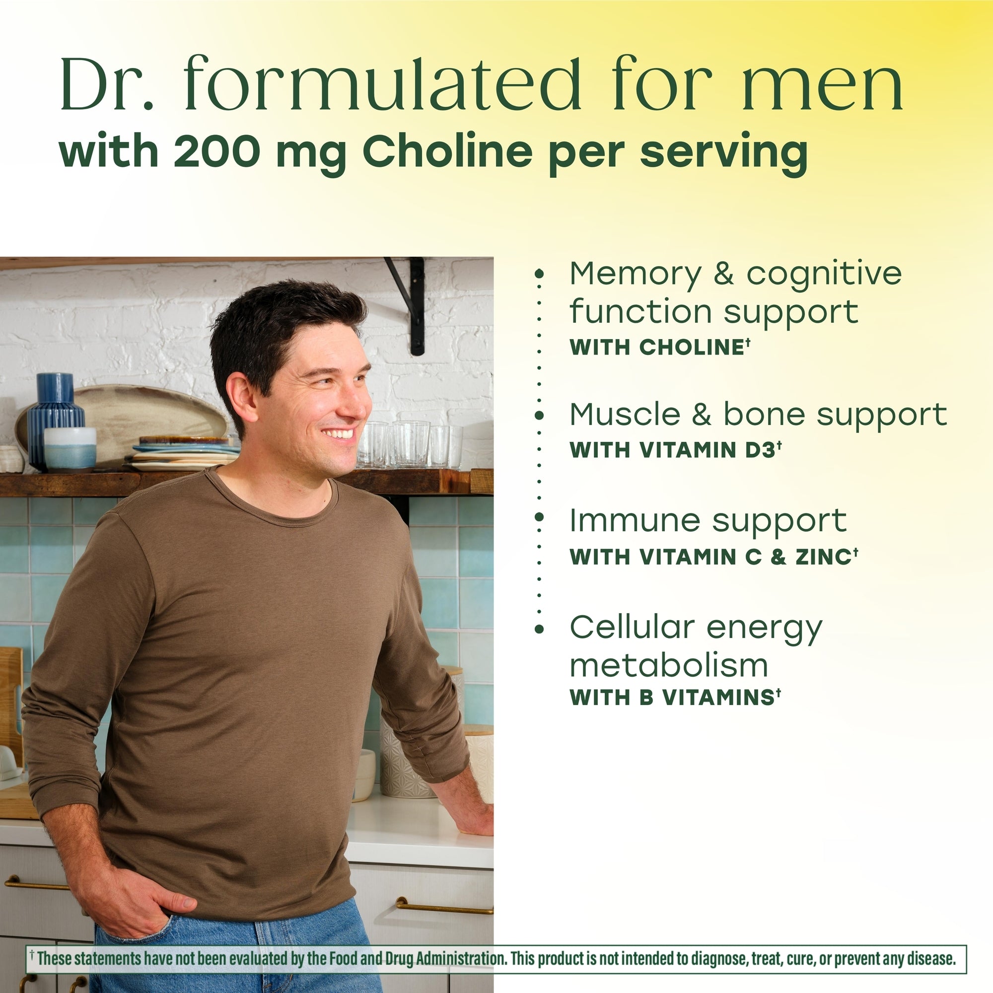 Dr. formulated for men with 200mg Choline per serving