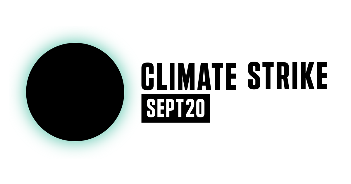 WHY WE’RE JOINING THE GLOBAL CLIMATE STRIKE SEPTEMBER 20TH