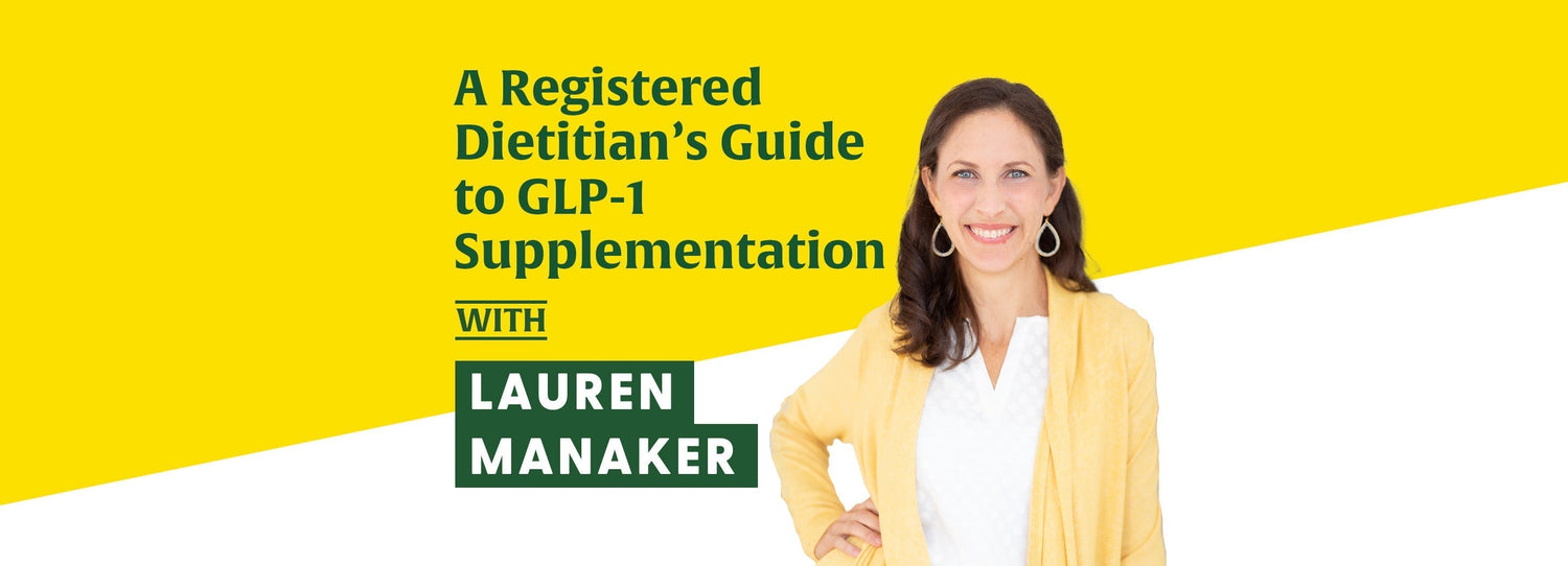 A Registered Dietitian’s Guide to GLP-1 Supplementation