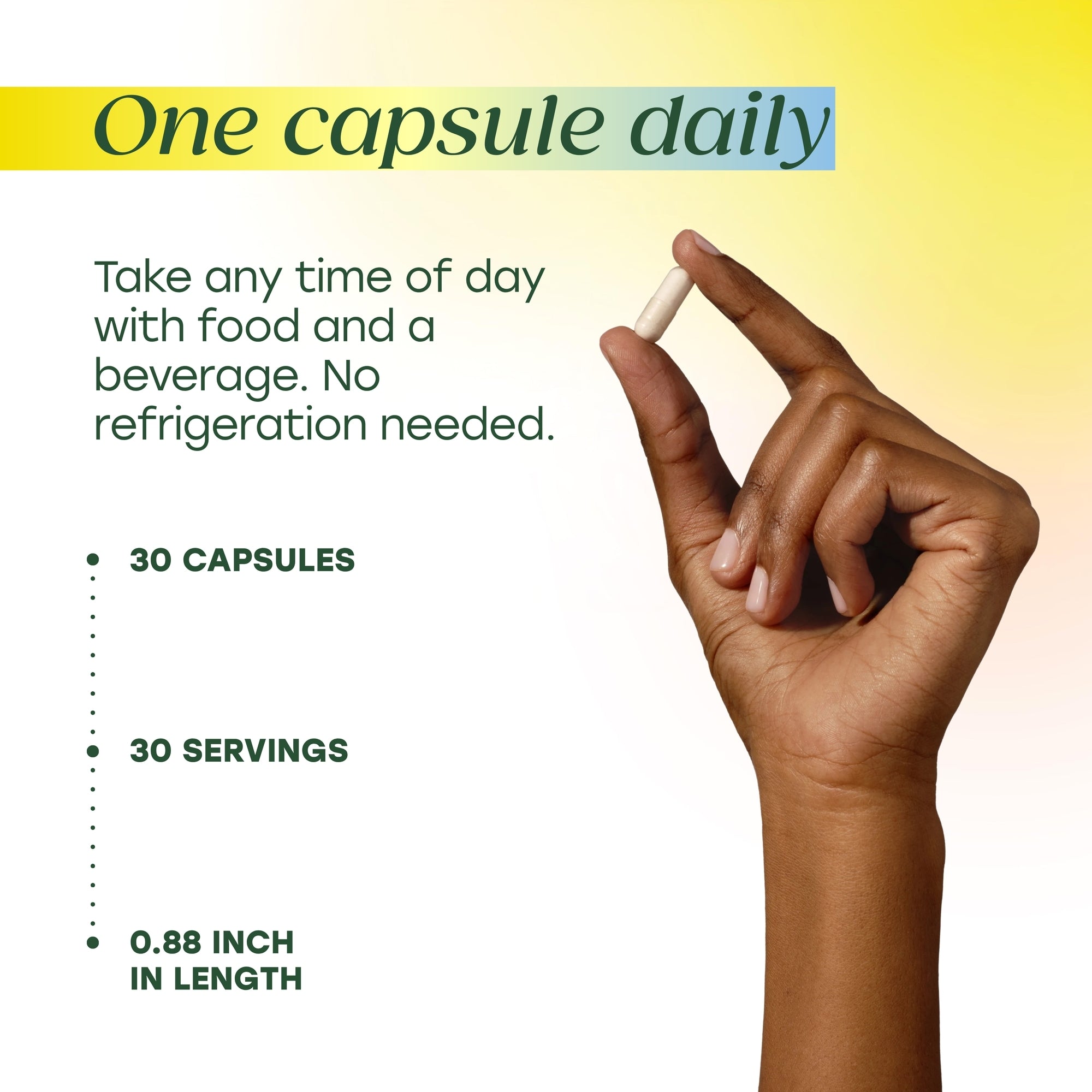 One capsule daily