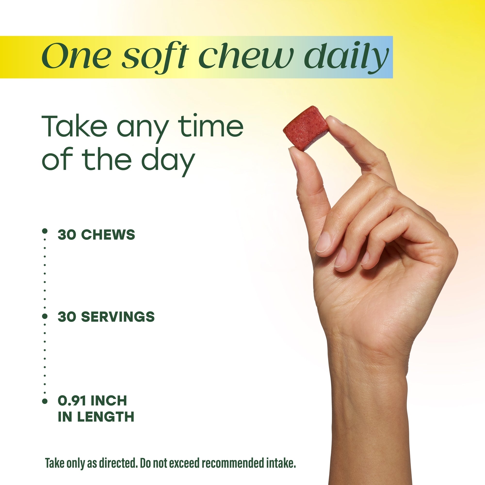 One soft chew daily